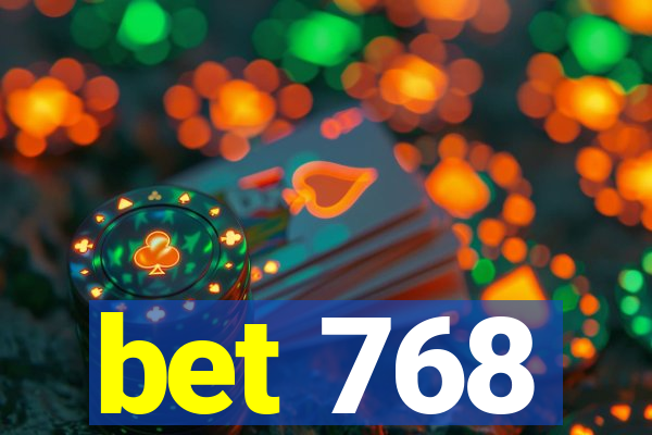 bet 768